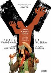 Okładka książki Y: The Last Man Deluxe Edition Book 3 Pia Guerra, José Marzán Jr., Goran Sudžuka, Brian K. Vaughan