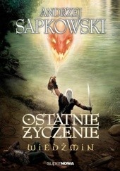 Okładka książki Ostatnie życzenie Andrzej Sapkowski
