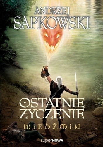 Okładka książki Ostatnie życzenie Andrzej Sapkowski