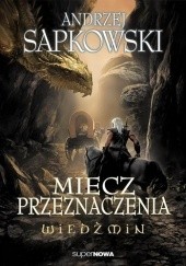 Okładka książki Miecz przeznaczenia Andrzej Sapkowski