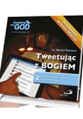 Okładka książki Tweetując z Bogiem. Tom 2. Michel Remery