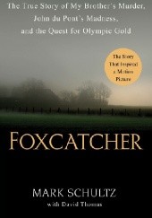 Okładka książki Foxcatcher Mark Schultz, David Thomas
