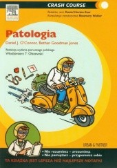 Okładka książki Patologia. Seria Crash Course Bethan Goodman Jones, Daniel J. O'Connor