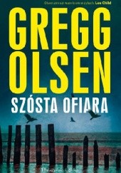 Okładka książki Szósta ofiara Gregg Olsen