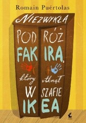 Okładka książki Niezwykła podróż fakira, który utknął w szafie Ikea Romain Puértolas