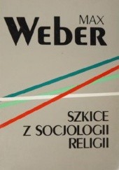 Okładka książki Szkice z socjologii religii Max Weber