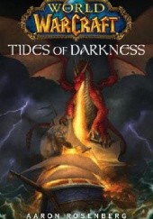 Okładka książki World of Warcraft: Tides of Darkness Aaron Rosenberg