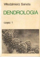 Okładka książki Dendrologia. Część 1 Włodzimierz Seneta