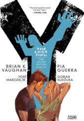 Okładka książki Y: The Last Man Deluxe Edition Book 5 Pia Guerra, José Marzán Jr., Goran Sudžuka, Brian K. Vaughan