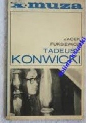Okładka książki Tadeusz Konwicki Jacek Fuksiewicz