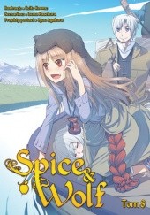 Okładka książki Spice & Wolf 8 Isuna Hasekura, Keito Koume