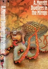 Okładka książki Dwellers in the Mirage Abraham Merritt