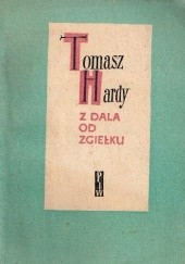 Okładka książki Z dala od zgiełku... Thomas Hardy