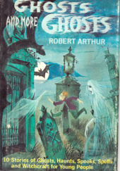 Okładka książki Ghosts and More Ghosts Robert Arthur