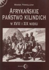 Okładka książki Afrykańskie państwo Kilindich w XVIII i XIX wieku Marek Pawełczak
