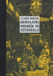 Okładka książki Podróże po Szpargalii Juliusz Wiktor Gomulicki