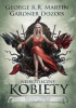 Okładka książki Niebezpieczne kobiety Megan Abbott,&nbsp;Joe Abercrombie,&nbsp;Lawrence Block,&nbsp;Jim Butcher,&nbsp;Pat Cadigan,&nbsp;Gardner Dozois,&nbsp;Diana Gabaldon,&nbsp;Lev Grossman,&nbsp;Cecelia Holland,&nbsp;Sharon Kay Penman,&nbsp;Sherrilyn Kenyon,&nbsp;Nancy Kress,&nbsp;Joe R. Lansdale,&nbsp;Megan Lindholm,&nbsp;George R.R. Martin,&nbsp;Diana Rowland,&nbsp;Brandon Sanderson,&nbsp;Melinda M. Snodgrass,&nbsp;Caroline Spector,&nbsp;S.M. Stirling,&nbsp;Sam Sykes,&nbsp;Carrie Vaughn