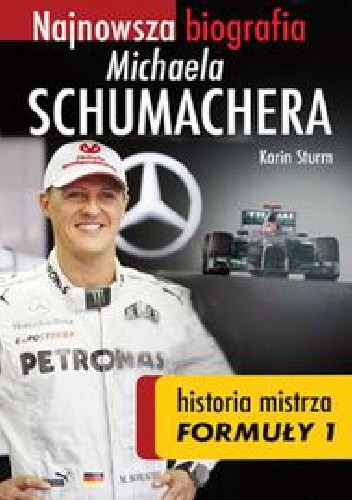 Najnowsza biografia Michaela Schumachera. Prawdziwa historia mistrza Formuły 1