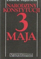 Okładka książki Narodziny Konstytucji 3 Maja Łukasz Kądziela
