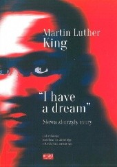 "I have a dream": słowa zburzyły mury