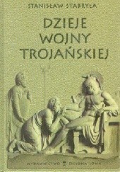 Okładka książki Dzieje wojny trojańskiej Stanisław Stabryła