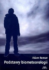 Okładka książki Podstawy biometeorologii Adam Roman