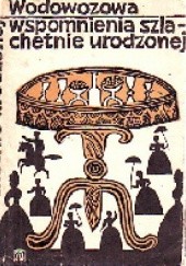Okładka książki Wspomnienia szlachetnie urodzonej Elżbieta Wodowozowa