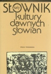 Okładka książki Mały słownik kultury dawnych Słowian Lech Leciejewicz