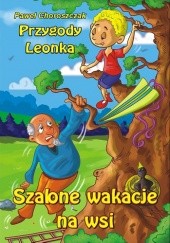 Okładka książki Szalone wakacje na wsi Paweł Choroszczak