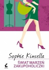 Okładka książki Świat marzeń zakupoholiczki Sophie Kinsella