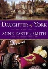 Okładka książki Daughter of York Anne Easter Smith