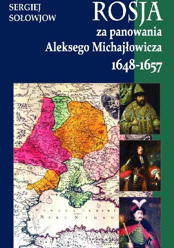 Okładka książki Rosja za panowania Aleksego Michajłowicza. 1648-1657 Sergiej Sołowjow