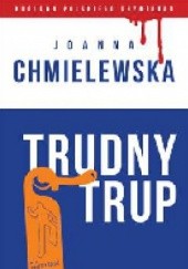 Okładka książki Trudny trup Joanna Chmielewska