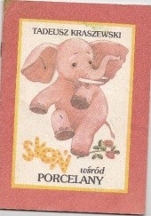 Okładka książki Słoń wśród porcelany Tadeusz Kraszewski
