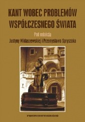 Okładka książki Kant wobec problemów współczesnego świata Justyna Miklaszewska, Przemysław Spryszak