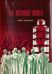 Okładka książki The Hothouse World Fred MacIsaac