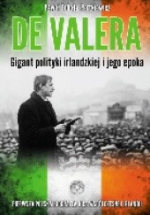 Okładka książki De Valera. Gigant polityki irlandzkiej i jego epoka Paweł Toboła-Pertkiewicz