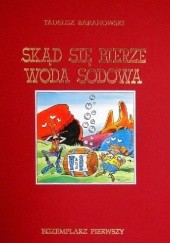 Okładka książki Skąd się bierze woda sodowa. Wydanie introligatorskie Tadeusz Baranowski