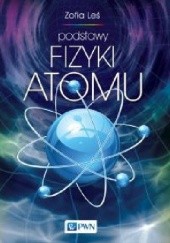Okładka książki Podstawy fizyki atomu Zofia Leś