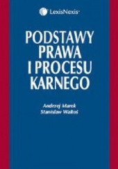 Okładka książki Podstawy prawa i procesu karnego Andrzej Marek, Stanisław Waltoś