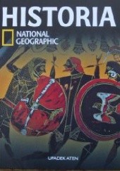 Okładka książki Upadek Aten. Historia National Geographic Redakcja magazynu National Geographic
