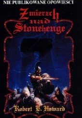 Okładka książki Zmierzch nad Stonehenge Robert E. Howard