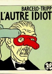 Okładka książki L'autre idiot Marc Barcelo, Jean-Louis Tripp