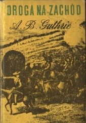 Okładka książki Droga na Zachód Alfred Bertram Guthrie Jr