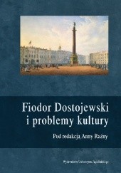 Okładka książki Fiodor Dostojewski i problemy kultury Anna Raźny