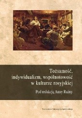 Okładka książki Tożsamość, indywidualizm, wspólnotowość w kulturze rosyjskiej Anna Raźny