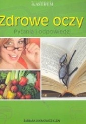 Okładka książki Zdrowe oczy. Pytania i odpowiedzi Barbara Jakimowicz-Klein