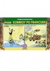 Okładka książki Moje komiksy po francusku cz. 2 Tadeusz Baranowski