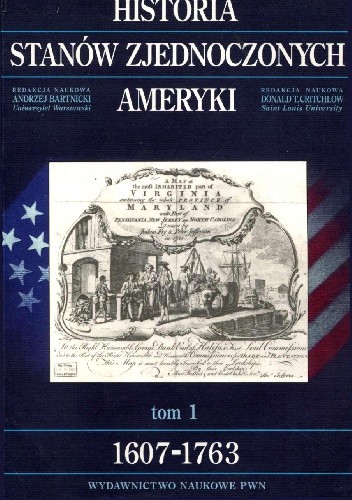 Okładka książki Historia Stanów Zjednoczonych Ameryki. 1607-1763 Andrzej Bartnicki, Donald T. Critchlow