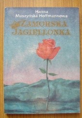 Okładka książki Zamorska Jagiellonka Hanna Muszyńska-Hoffmannowa